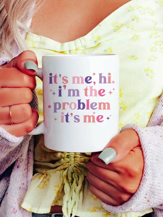 I'm The Problem Coffee Mug